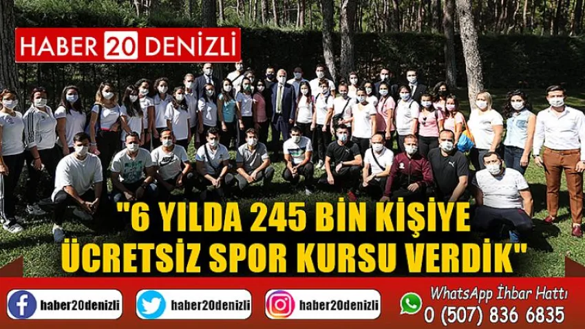 6 yılda 245 bin kişiye ücretsiz spor kursu verdik