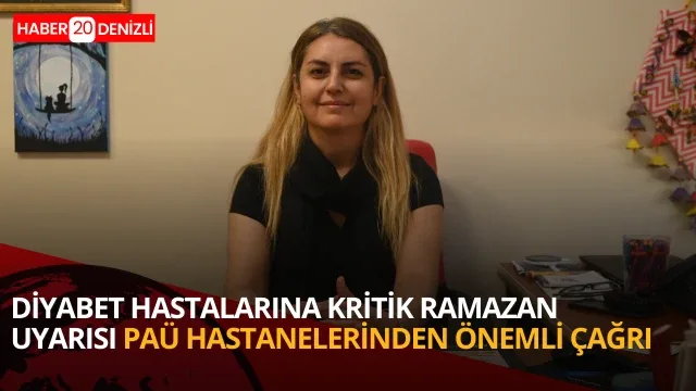PAÜ Hastanelerinden Diyabet Hastalarına Ramazan Uyarısı