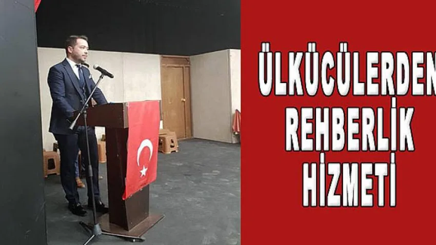 Ülkücülerden Rehberlik Hizmeti
