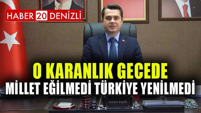 O Karanlık Gecede Millet Eğilmedi Türkiye Yenilmedi
