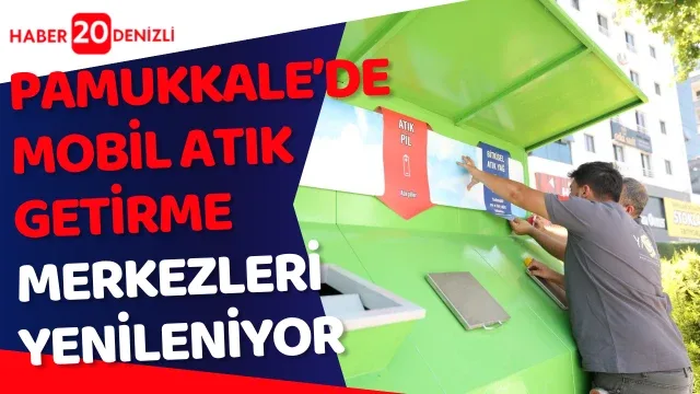 Pamukkale’de Mobil Atık Getirme Merkezleri Yenileniyor