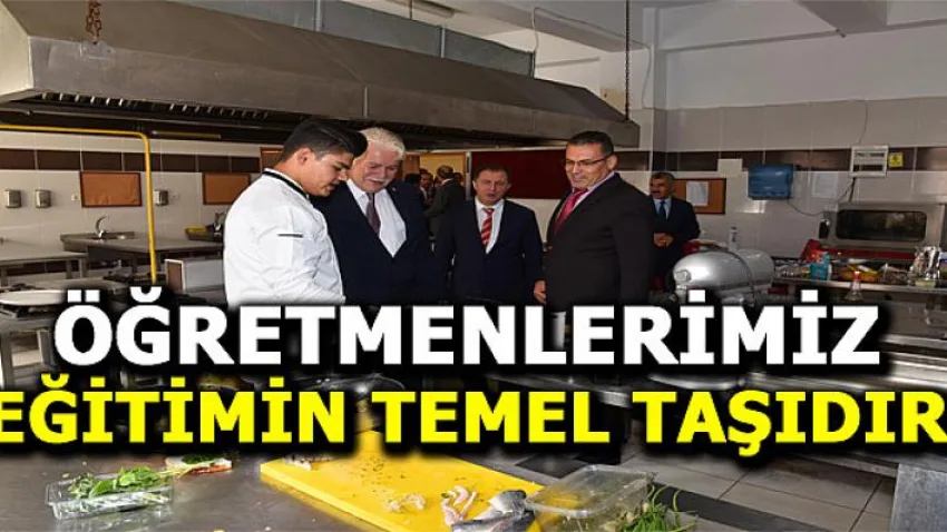 Öğretmenlerimiz Eğitimin Temel Taşıdır