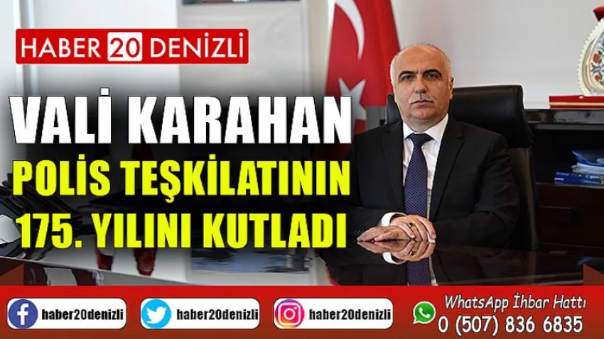 Vali Karahan Polis Teşkilatının 175. Yılını Kutladı