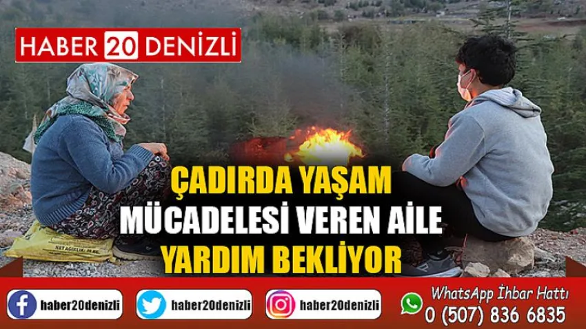 Çadırda yaşam mücadelesi veren aile yardım bekliyor