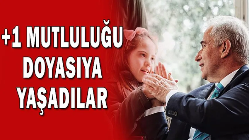+1 mutluluğu doyasıya yaşadılar