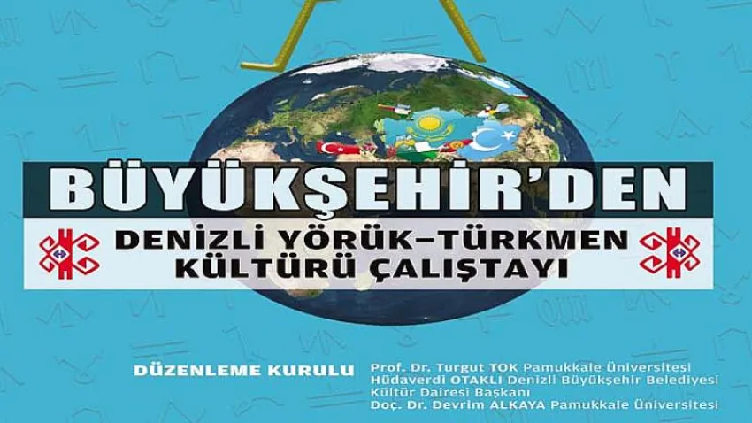 Büyükşehir'den Yörük-Türkmen Kültürü Çalıştayı
