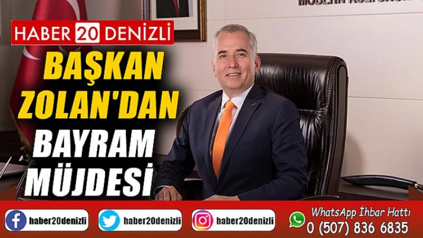 Başkan Zolan'dan bayram müjdesi