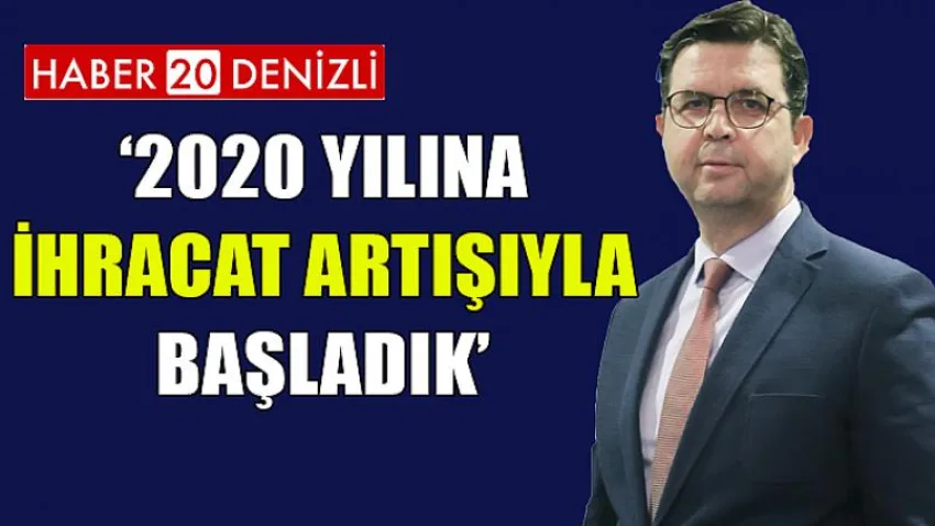 2020 Yılına İhracat Artışıyla Başladık