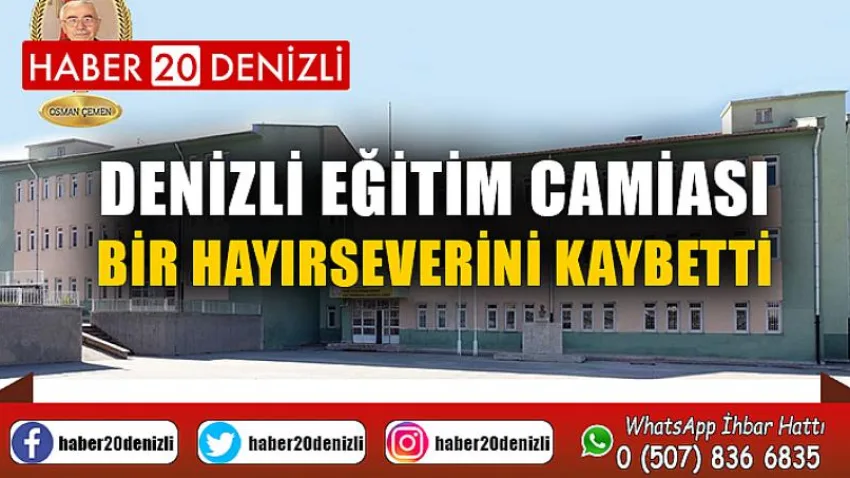 Denizli eğitim camiası bir hayırseverini kaybetti