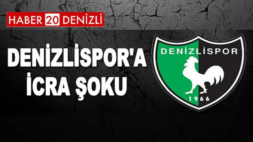 Denizlispor'a İcra Şoku