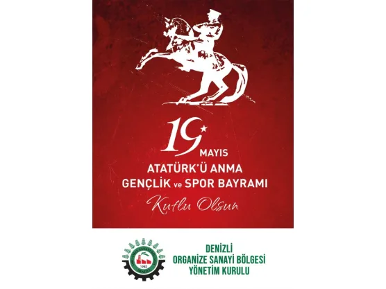 Denizli Organize Sanayi Bölgesinin 19 Mayıs Mesajı