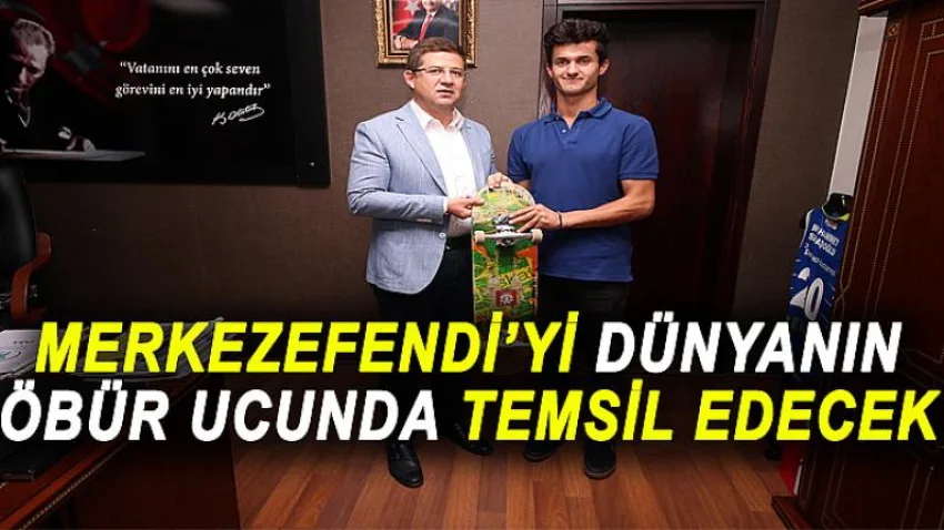 Merkezefendi’yi Dünya’nın Diğer Ucunda Temsil Edecek