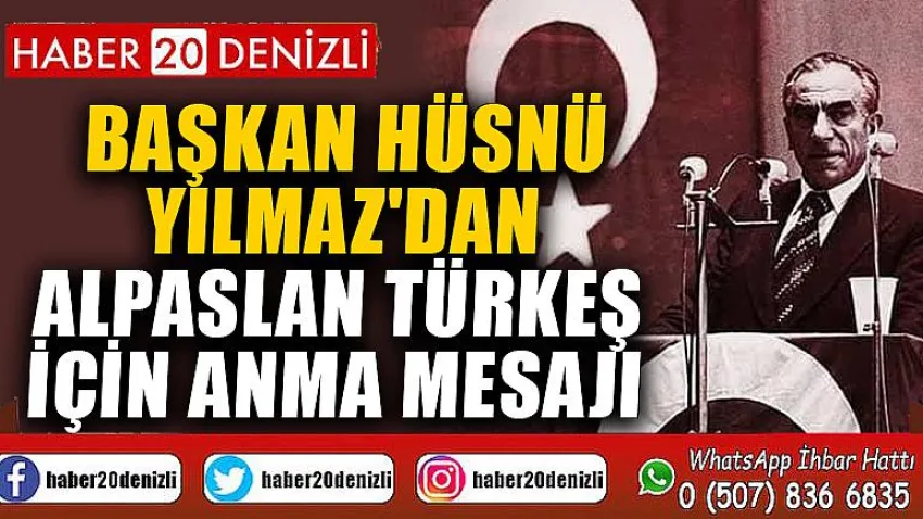 Başkan Hüsnü Yılmaz'dan Alpaslan Türkeş için Anma Mesajı