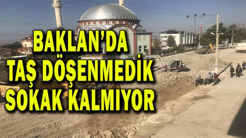 Baklan'da Taş Döşenmedik Sokak Kalmıyor