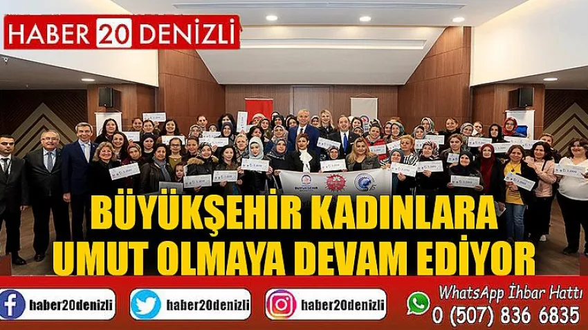 Büyükşehir kadınlara umut olmaya devam ediyor