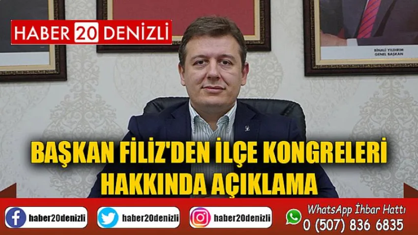 Başkan Filiz'den İlçe Kongreleri Hakkında Açıklama