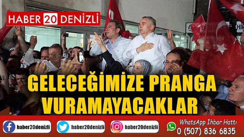 Geleceğimize Pranga Vuramayacaklar