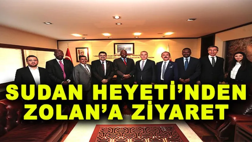 Sudan Heyeti'nden Zolan'a Ziyaret