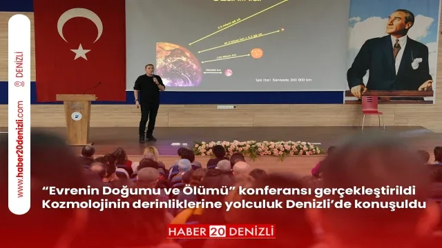 “Evrenin Doğumu ve Ölümü” konferansı gerçekleştirildi Kozmolojinin derinliklerine yolculuk Denizli’de konuşuldu