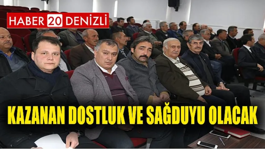 Kazanan Dostluk ve Sağduyu Olacak