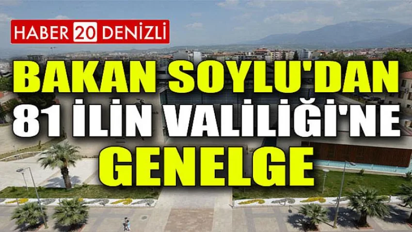 Bakan Soylu'dan 81 İlin Valiliği'ne Genelge