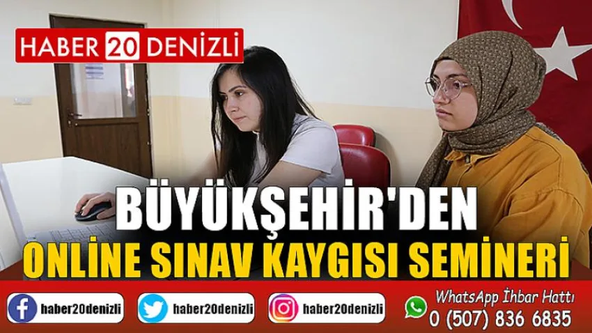 Büyükşehir'den online sınav kaygısı semineri