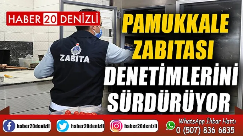 Pamukkale Zabıtası Denetimlerini Sürdürüyor