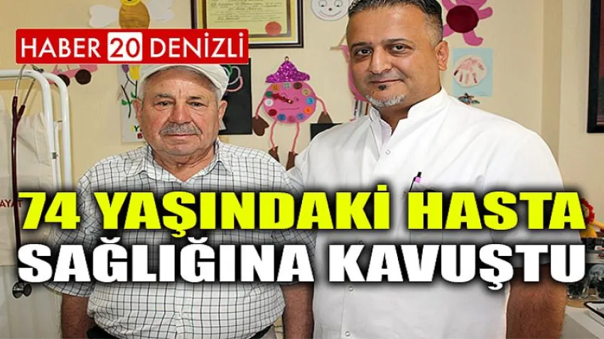 74 Yaşındaki Hasta Sağlığına Kavuştu
