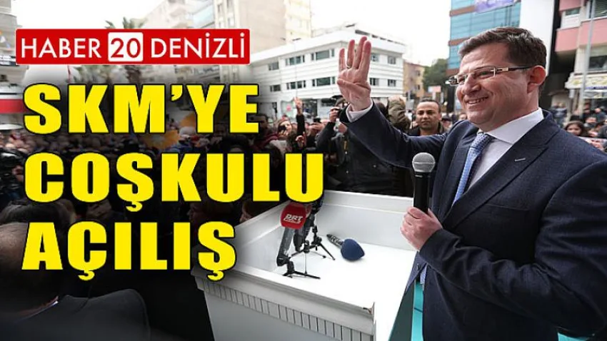 Skm’ye Coşkulu Açılış