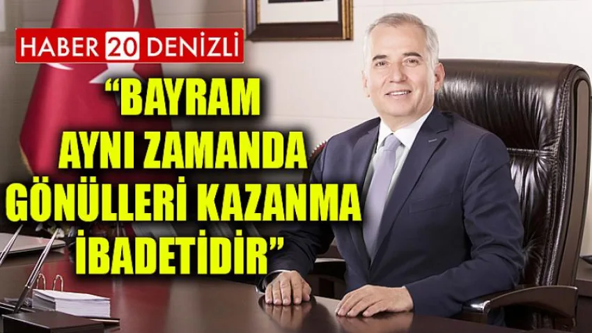 Bayram aynı zamanda gönülleri kazanma ibadetidir