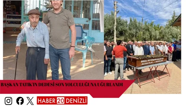 Başkan Tatık'ın dedesi son yolculuğuna uğurlandı