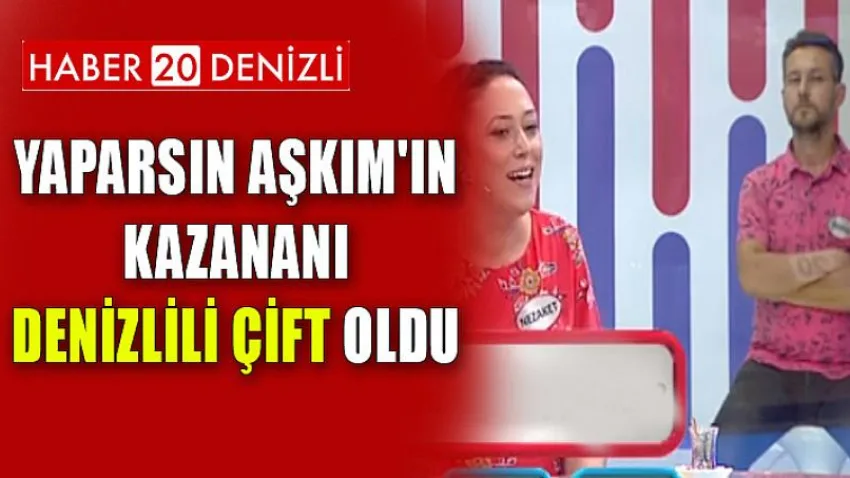 Yaparsın Aşkım'ın Kazananı Denizlili Çift Oldu