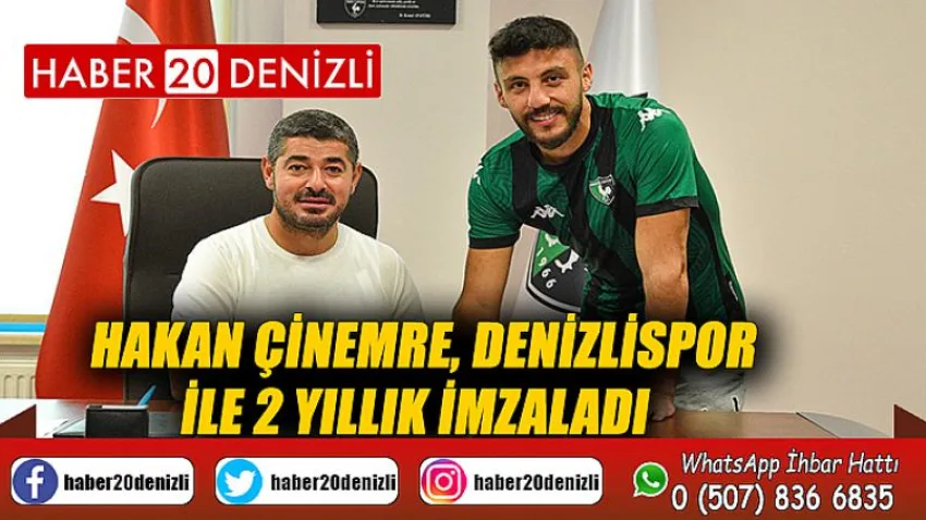 Hakan Çinemre, Denizlispor ile 2 yıllık imzaladı