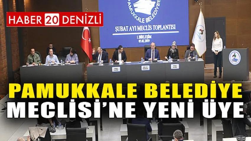 Pamukkale Belediye Meclisi’ne Yeni Üye