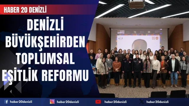 Denizli Büyükşehirden toplumsal eşitlik reformu