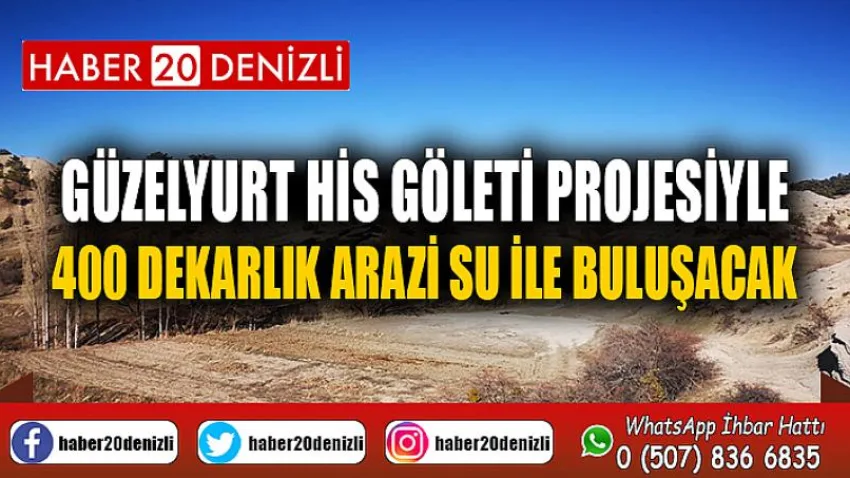 Güzelyurt HİS Göleti projesiyle 400 dekarlık arazi su ile buluşacak