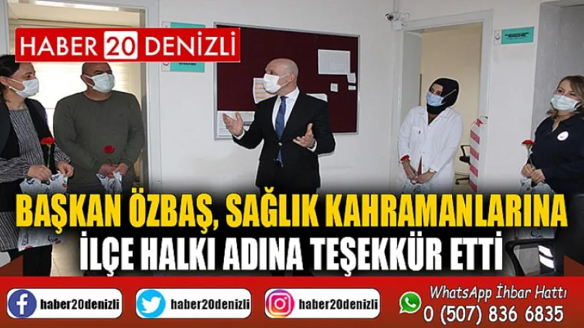 Başkan Özbaş, sağlık kahramanlarına ilçe halkı adına teşekkür etti