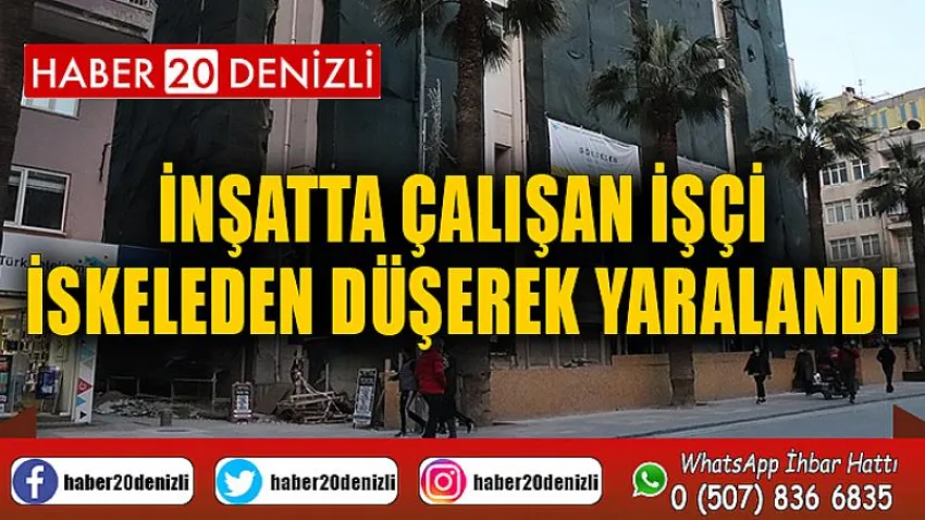 İnşatta çalışan işçi iskelen düşerek yaralandı