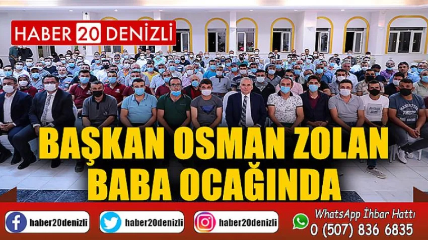 Başkan Osman Zolan baba ocağında
