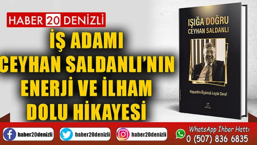 İş adamı Ceyhan Saldanlı’nın enerji ve ilham dolu hikayesi