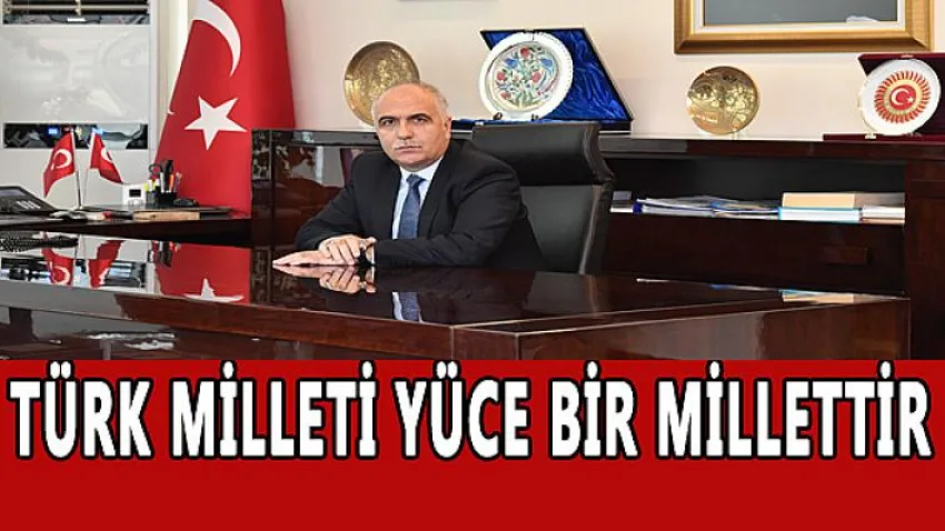 Türk Milleti Yüce Bir Millettir