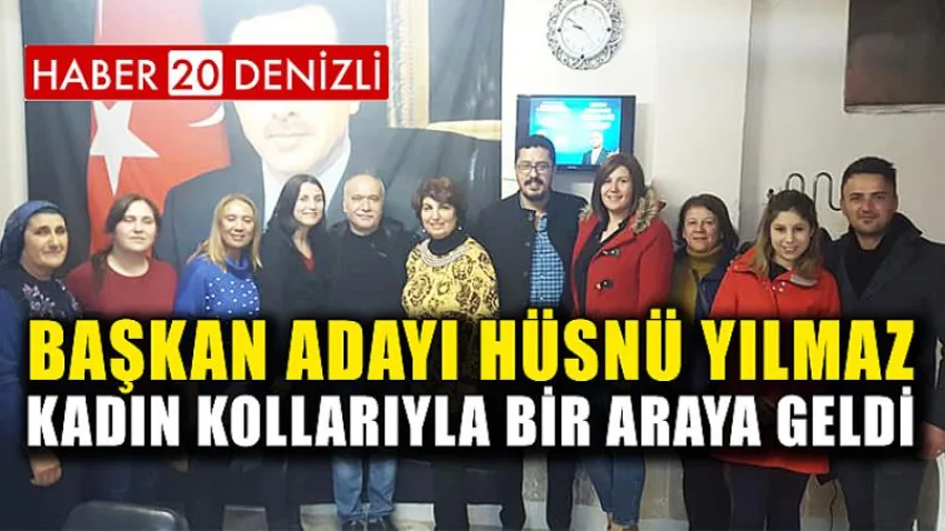 Başkan Adayı Hüsnü Yılmaz, Kadın Kollarıyla Bir Araya Geldi