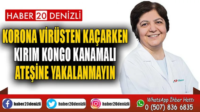 Korona virüsten kaçarken kırım kongo kanamalı ateşine yakalanmayın
