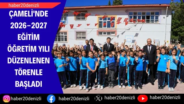 Çameli'nde 2026-2027 eğitim öğretim yılı düzenlenen törenle başladı
