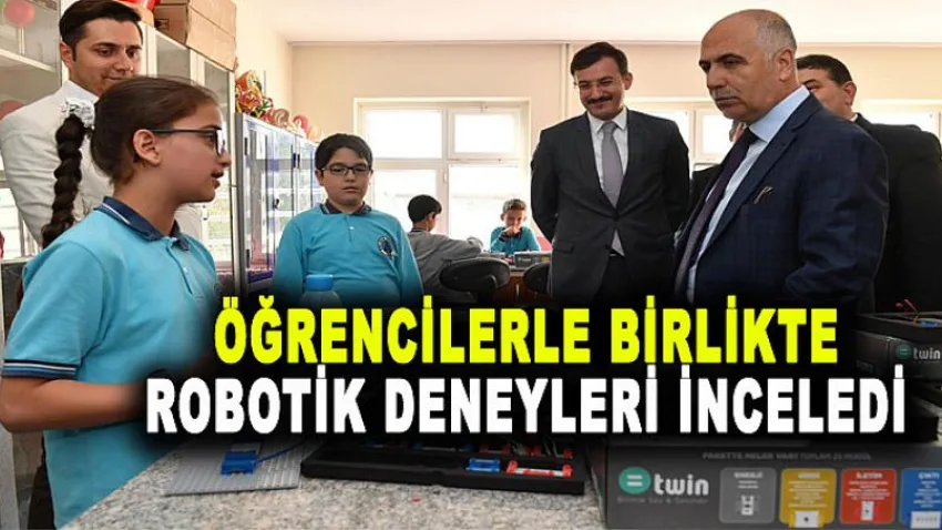 Öğrencilerle Birlikte Robotik Deneyleri İnceledi