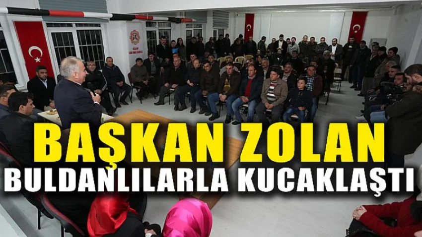 Başkan Zolan Buldanlılarla Kucaklaştı