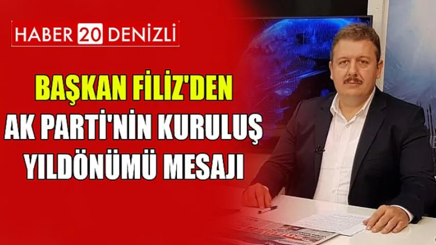 Başkan Filiz'den Ak Parti'nin Kuruluş Yıldönümü Mesajı