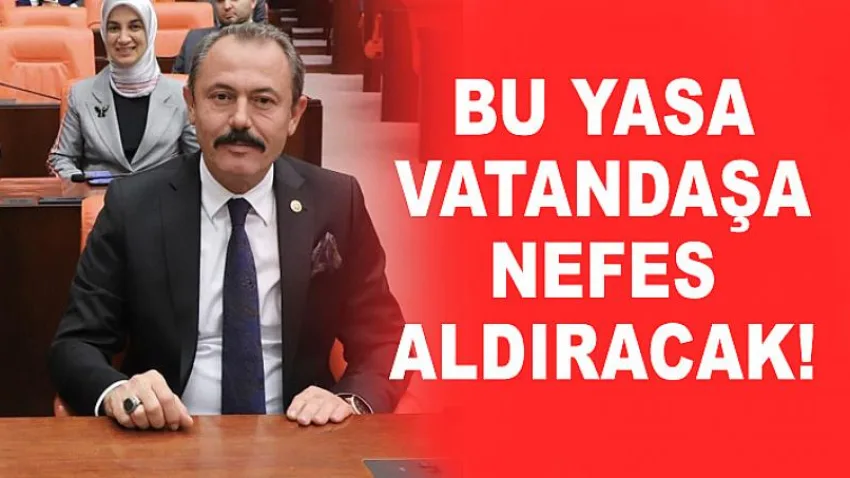 Bu Yasa Vatandaşa Nefes Aldıracak!