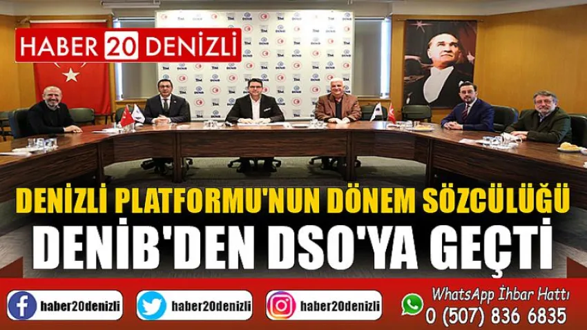 Denizli Platformu'nun Dönem Sözcülüğü DENİB'den DSO'ya Geçti