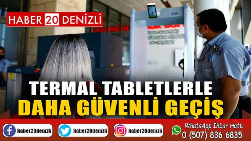 Termal tabletlerle daha güvenli geçiş